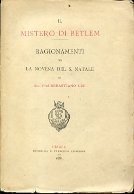 Il Mistero di Betlem. Ragionamenti per la Novena del S. …