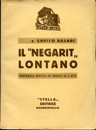 Il 'Negarit lontano'. Pastorale mistica ed eroica in 3 atti