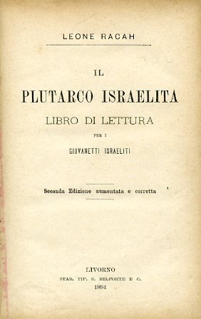 Il Plutarco israelita. Libro di lettura per i giovanetti israeliti