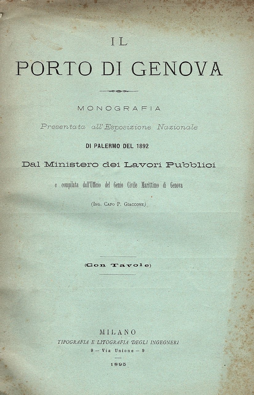 Il porto di Genova. Monografia presentata all' Esposizione Nazionale di …