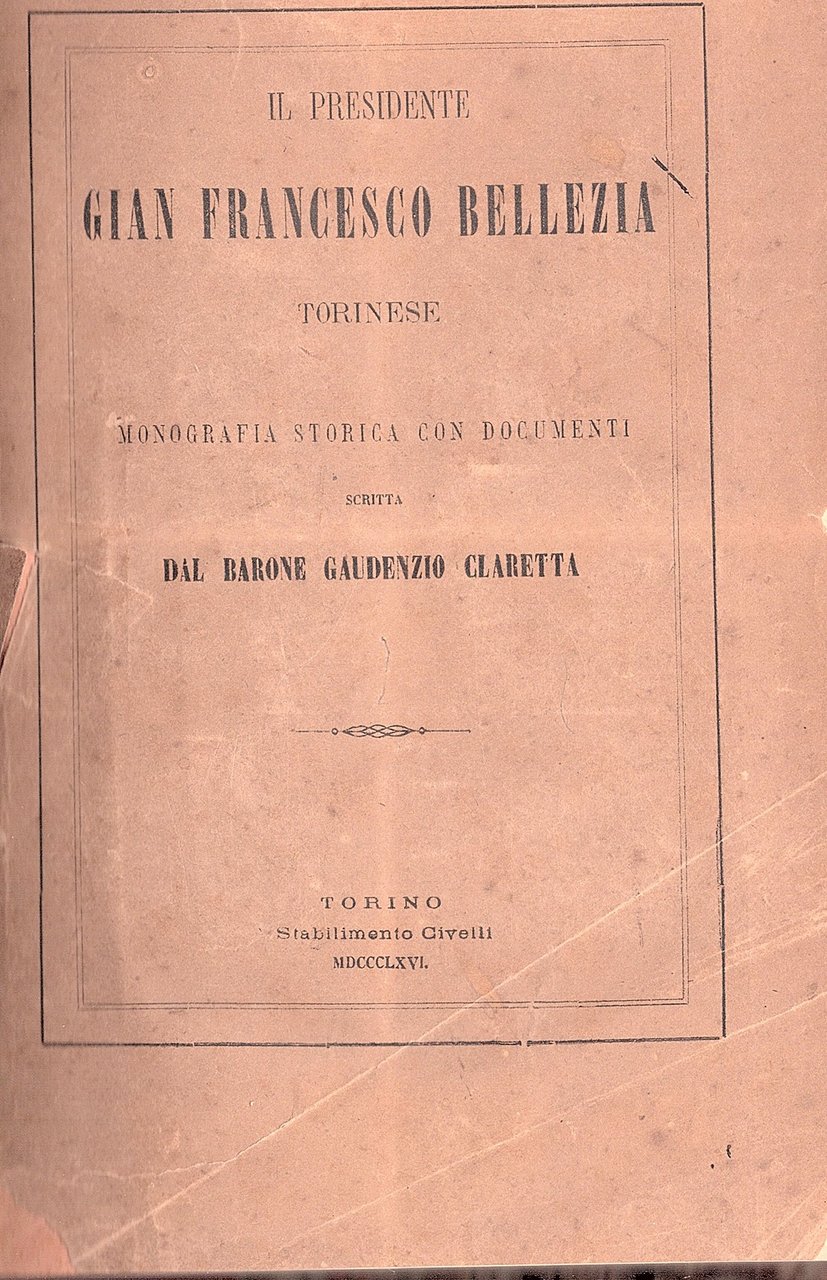 Il Presidente Gian Francesco Bellezia torinese. Monografia storica con documenti | Immagine principale