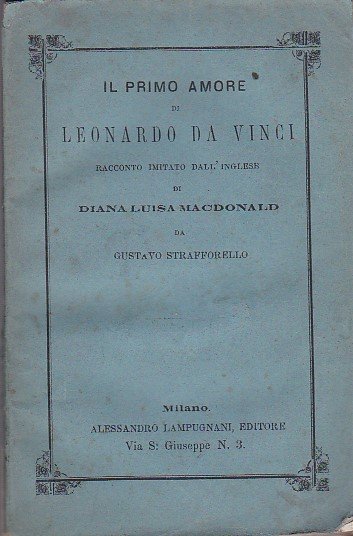 Il primo amore di Leonardo da Vinci. Racconto imitato dall'inglese …