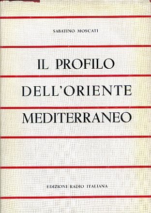 Il profilo dell'Oriente mediterraneo. Panorami di civiltà preclassiche