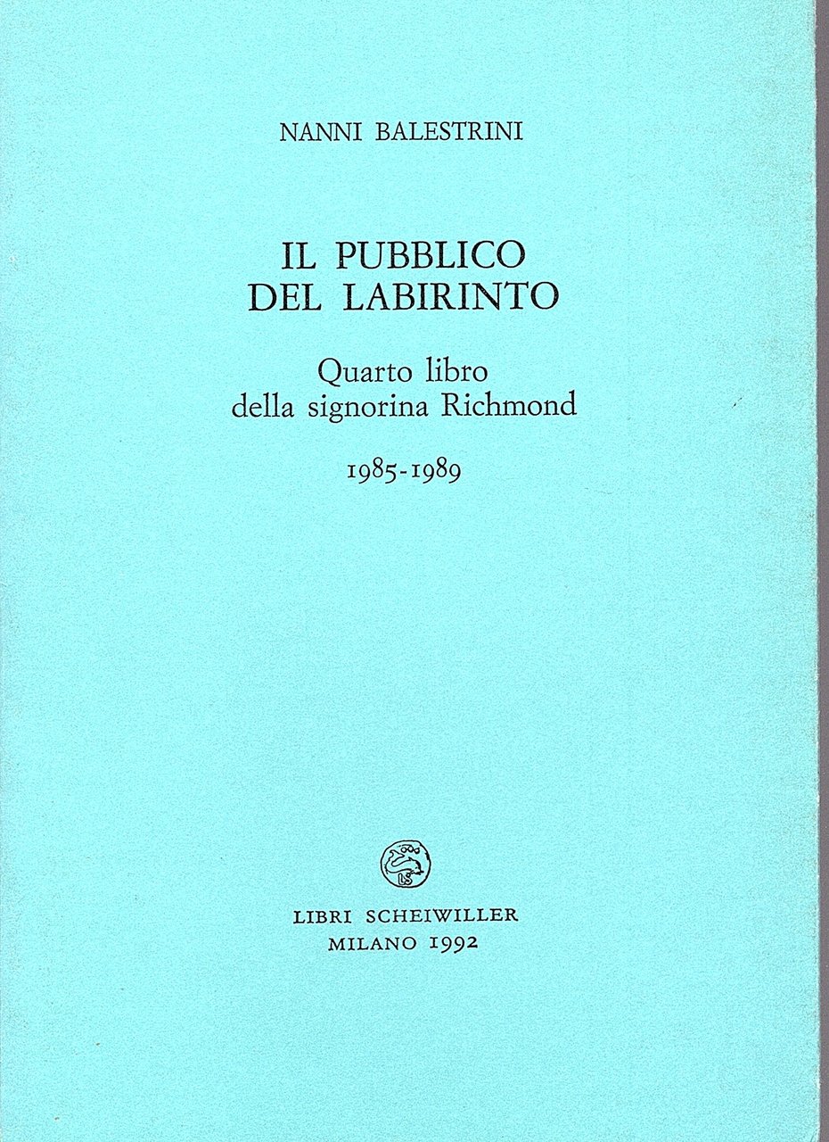 Il pubblico del labirinto. Quarto libro della signorina Richmond 1985-1989