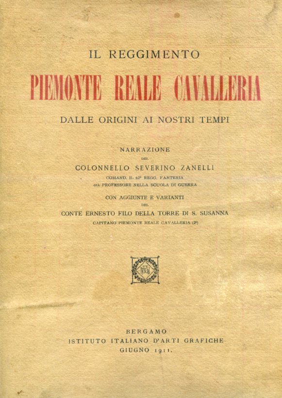 Il Reggimento Piemonte Reale Cavalleria dalle origini ai nostri tempi. …