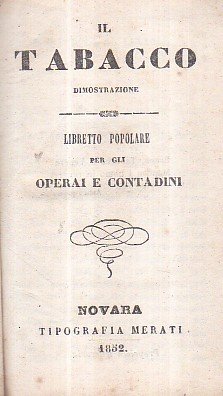 Il tabacco. Dimostrazione. Libretto popolare per gli operai e contadini …