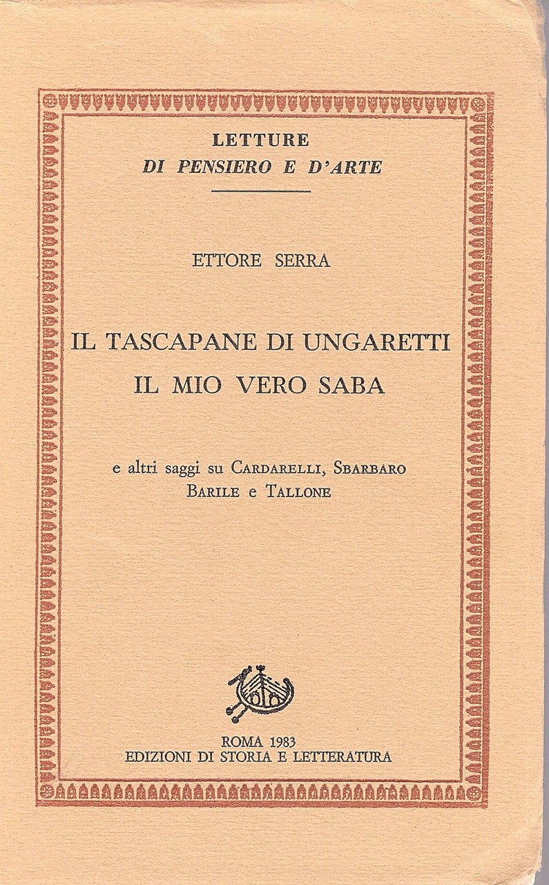 Il tascapane di Ungaretti, Il mio vero Saba e altri …