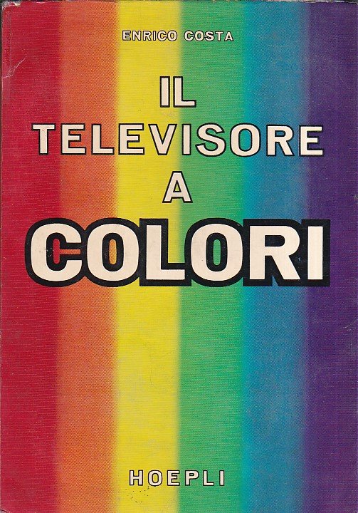 Il televisore a colori. Funzionamento e messa a punto. La … | Immagine principale