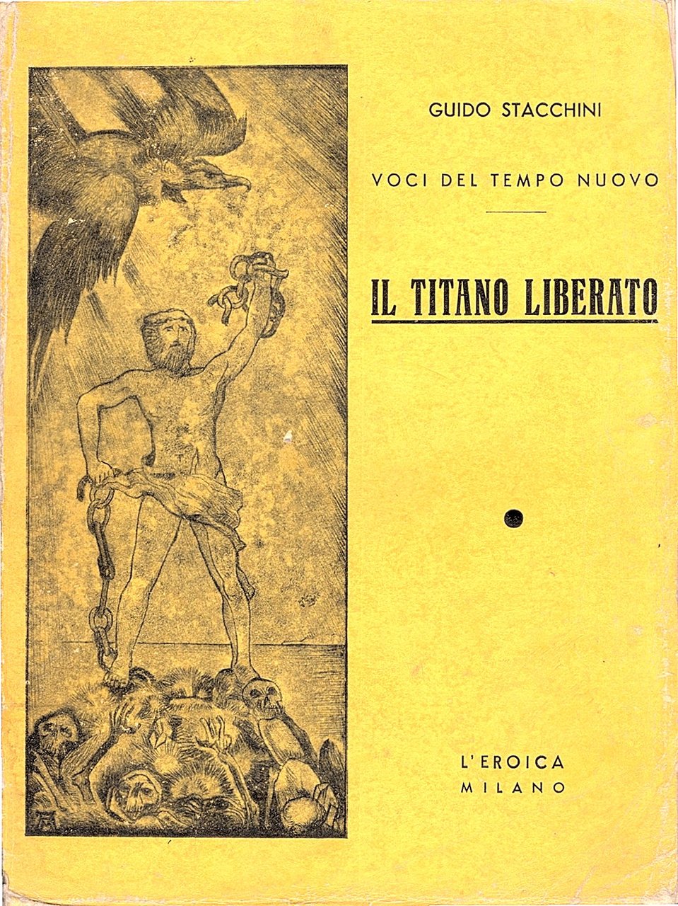 Il titano liberato. Tragedia dell' Io in 4 Fasi. Con …