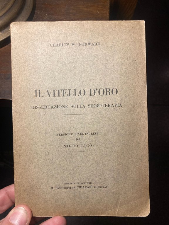 Il vitello d'oro. Dissertazione sulla sieroterapia. Versione dall'inglese di Nigro …