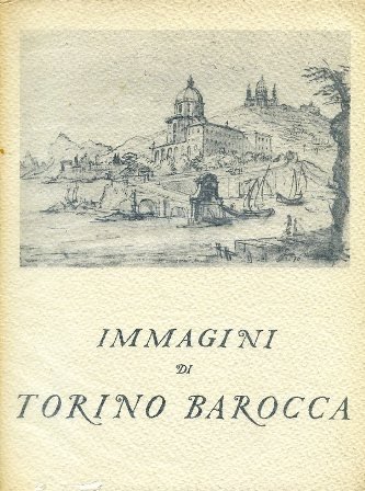 Immagini di Torino Barocca - Images du Baroque a Turin