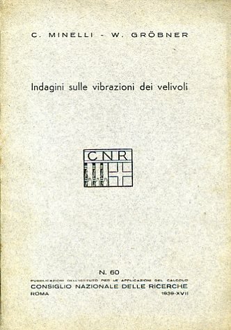 Indagini sulle vibrazioni dei velivoli. Pubblicazioni dell'Istituto per le applicazioni …