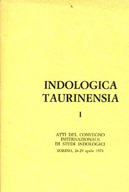 Indologica Taurinensia. I. Atti del Convegno Internazionale di Studi Indologici. …