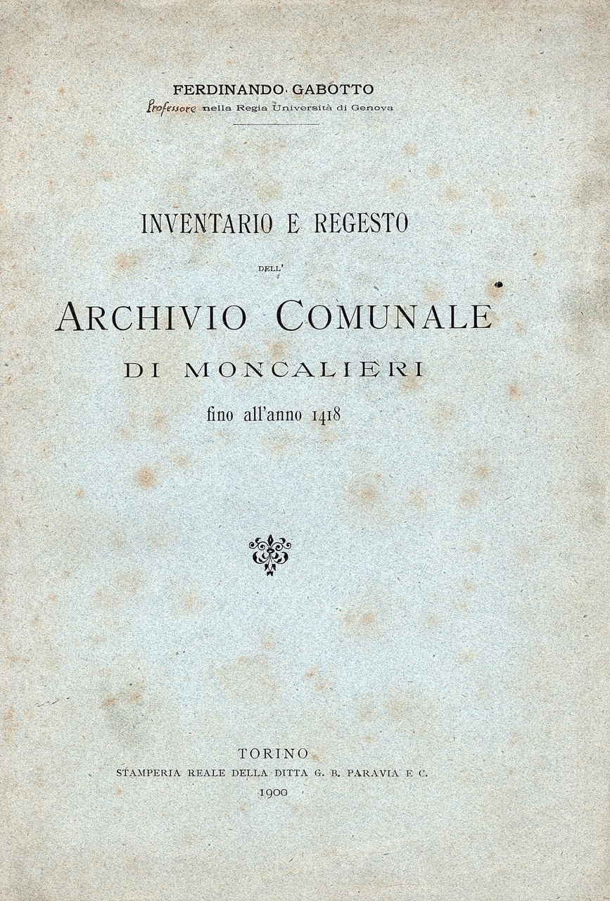 Inventario e regesto dell' Archivio Comunale di Moncalieri fino all'anno …