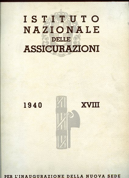 Istituto Nazionale delle Assicurazioni. Per l'inaugurazione della nuova sede dell'Agenzia …