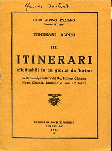 Itinerari alpini. III. Itinerari effettuabili in un giorno da Torino …