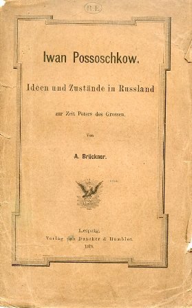 Iwan Possoschkow [Ivan Tikhonovich Pososhkov]. Ideen und Zustände in Russland …