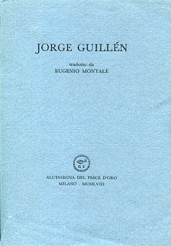 Jorge Guillén tradotto da Eugenio Montale