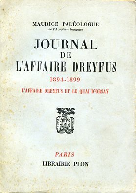 Journal de l'affaire Dreyfus. 1894 - 1899. L'affaire Dreyfus et …