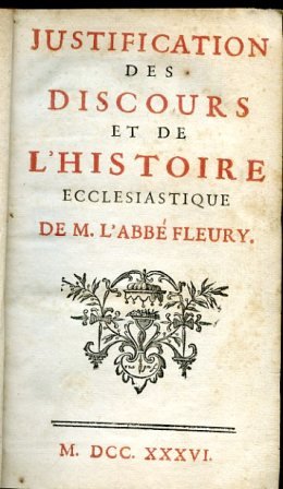 Justification des Discours et de l'Histoire Ecclesiastique de M. l'Abbé …
