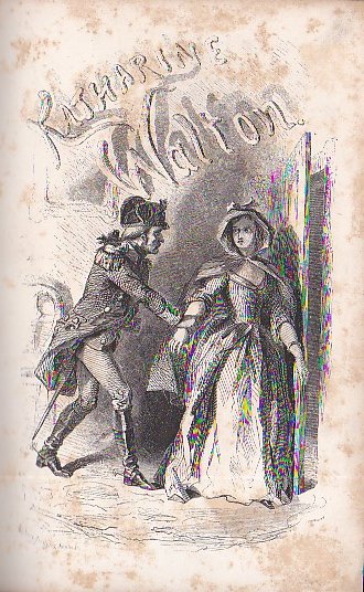 Katharine Walton or the Rebel of Dorchester. New and revised …