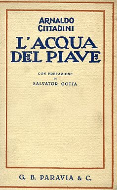 L'acqua del Piave. Con prefazione di Salvator Gotta | Immagine principale