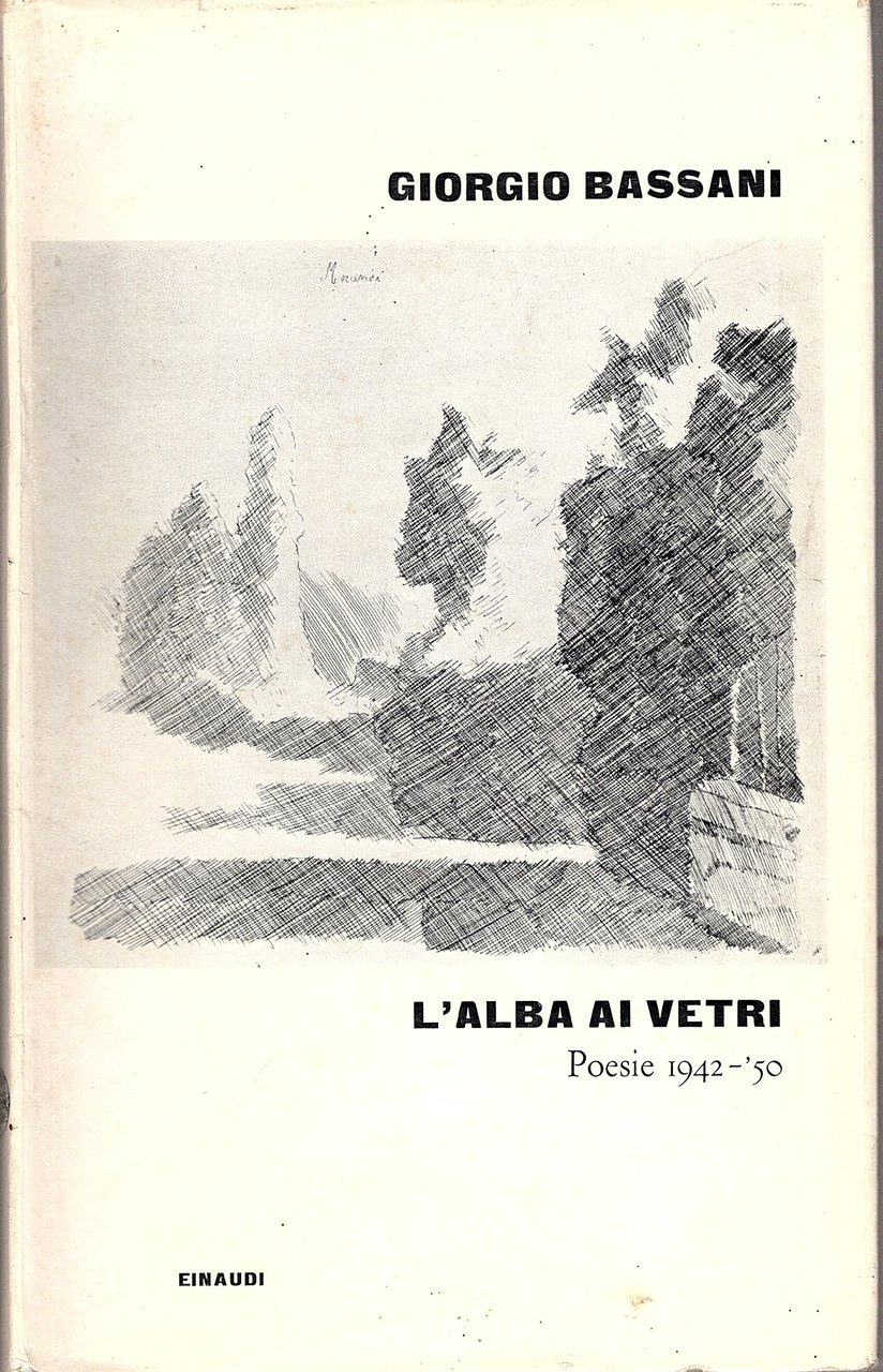 L'alba ai vetri. Poesie 1942-'50