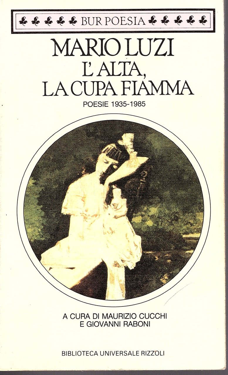 L alta, la cupa fiamma. Poesie 1935-1985 A cura di …