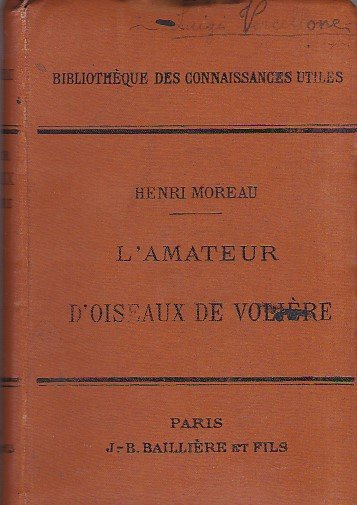 L' amateur d' oiseaux de volière. Espèces indigènes et exotiques … | Immagine principale
