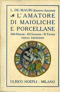 L'amatore di maioliche e porcellane. Terza edizione aumentata e corretta