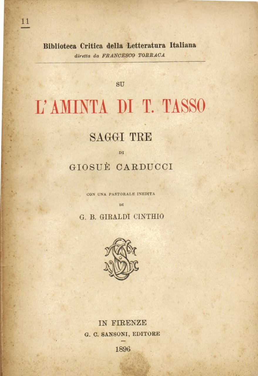 L' Aminta di Torquato Tasso. Saggi tre con una pastorale …
