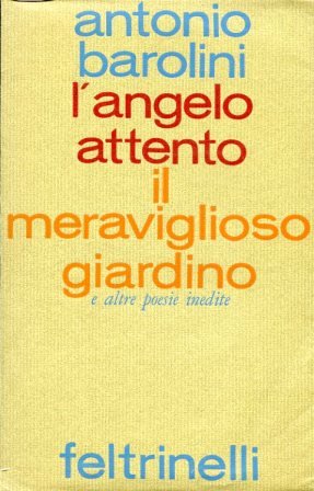 L'angelo attento. Il meraviglioso giardino e altre poesie inedite