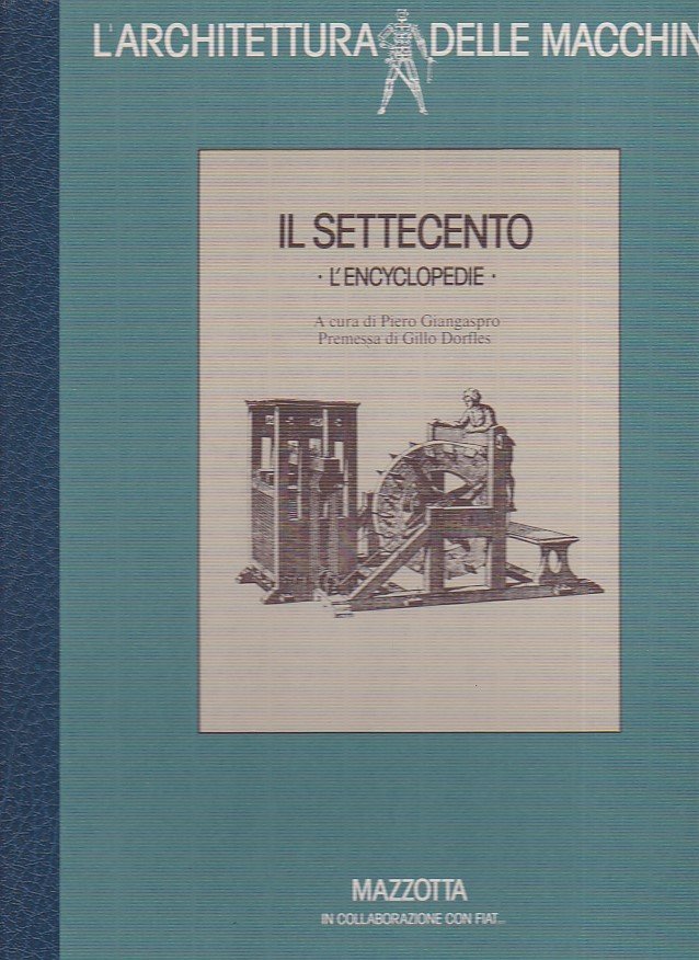 L'architettura delle macchine. Il Settecento (L'Encyclopédie). Premessa di Gillo Dorfles
