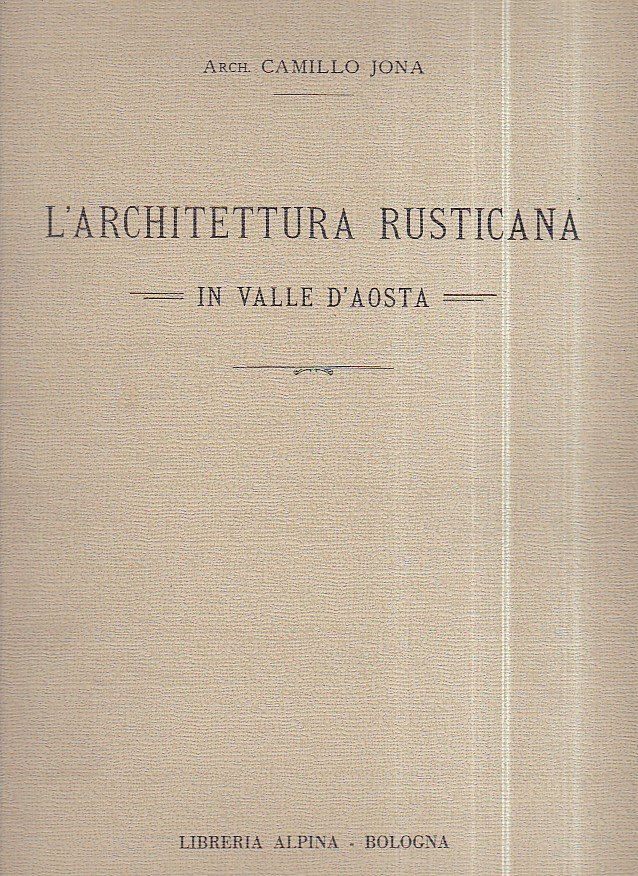 L' architettura rusticana in Valle d' Aosta