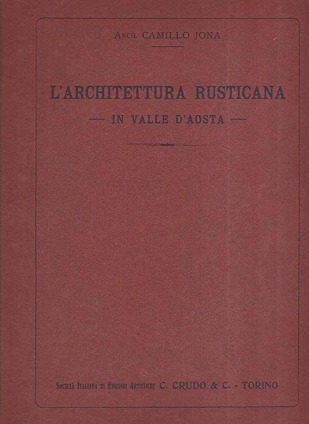 L' architettura rusticana in Valle d' Aosta