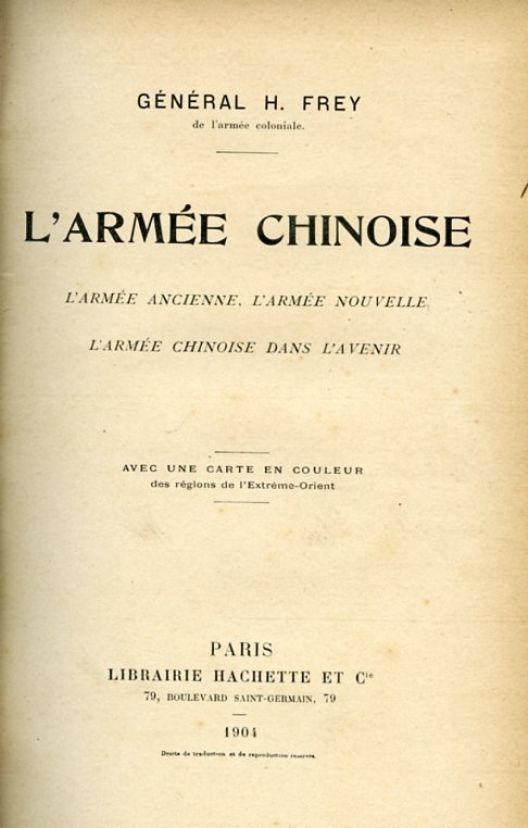 L'armée chinoise. L'armée ancienne, l'armée nouvelle. L'armée chinoise dans l'avenir. …