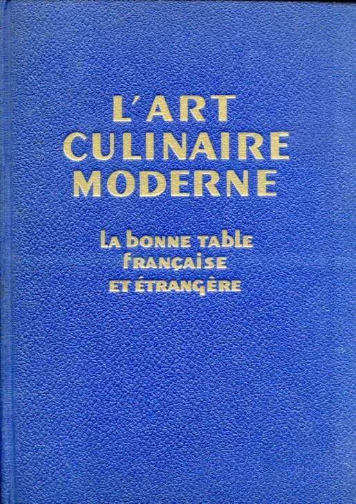 L'art culinaire moderne. La bonne table francaise et etrangère. Cuisine …