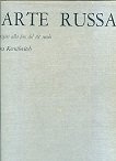 L'Arte Russa. Dalle origini alla fine del 16° secolo - …