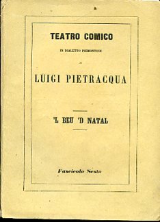 'L beu 'd Natal. Teatro comico in dialetto piemontese. Fascicolo …