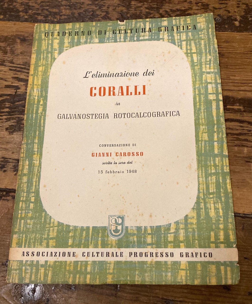 Leliminazione dei coralli in galvanostegia rotocalcografica. Conversazione svolta al sera …