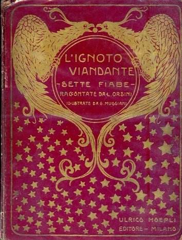L'ignoto Viandante. Sette fiabe raccontate da L. Orsini illustrate da …
