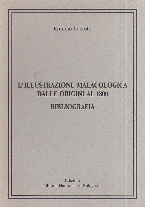 L' illustrazione malacologica dalle origini al 1800. Bibliografia