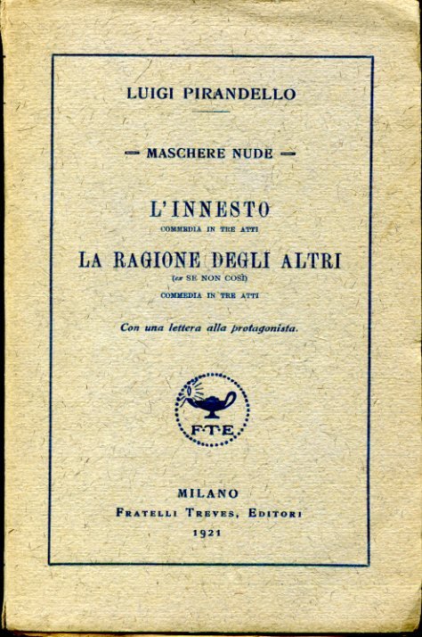 L'innesto. Commedia in tre atti - La ragione degli altri …