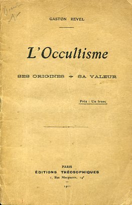 L'Occultisme. Ses origines - Sa valeur