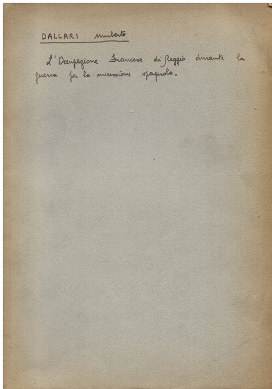 L' occupazione francese di Reggio durante la guerra per la successione spagnuola (1702 - 1706). Note e documenti raccolti dalla Direzione del R. Archivio di Stato di Reggio Emilia