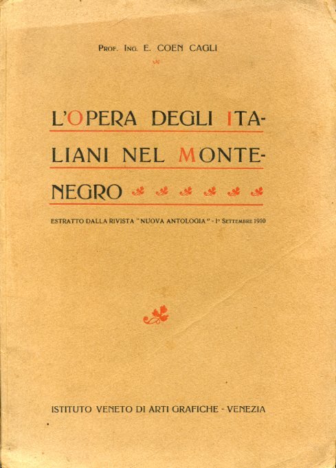 L'opera degli Italiani nel Montenegro. Estratto dalla rivista 'Nuova Antologia' …