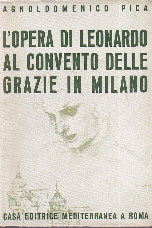 L'opera di Leonardo al Convento delle Grazie in Milano