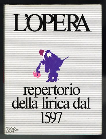 L'opera. Repertorio della lirica dal 1597