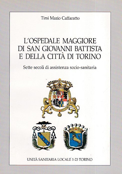 L'Ospedale Maggiore di San Giovanni Battista e della città di …