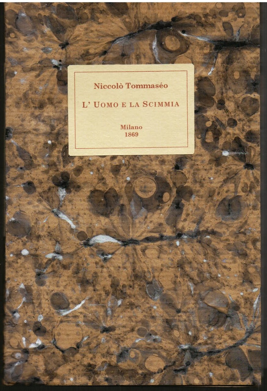 L' uomo e la scimmia. Lettere dieci con un discorso …